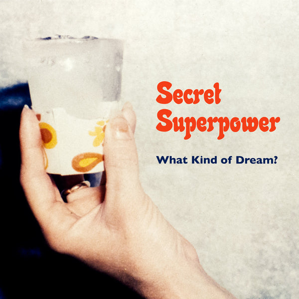 Secret Superpower - What Kind Of Dream? cs