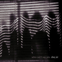 She Sir - Who Can't Say Yes cd