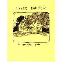 Shit's Fucked: A Positivity Guide - Issue #1 zine