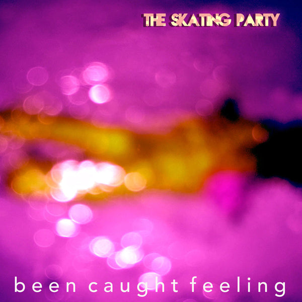 Skating Party - Been Caught Feeling cd/cs