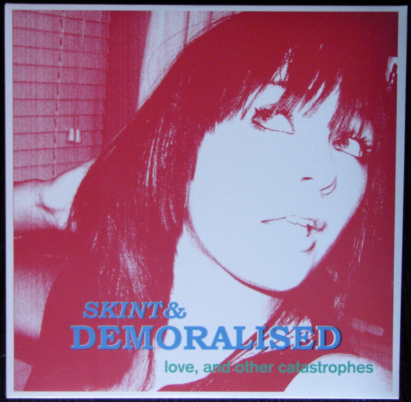 Skint & Demoralised - Love, And Other Catastrophes lp