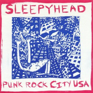 Sleepyhead - Punk Rock City USA 7"