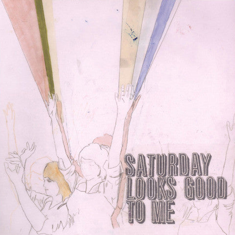 Saturday Looks Good To Me - Fill Up The Room cd/lp