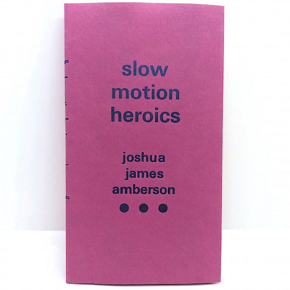Amberson, Joshua James - Slow Motion Heroics book