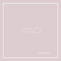 Small Circle - Melatonin EP cs