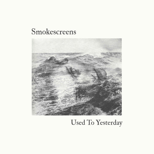 Smokescreens - Used To Yesterday cd/lp
