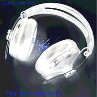 Soda Fountain Rag - Keep My Headphones On EP 7"