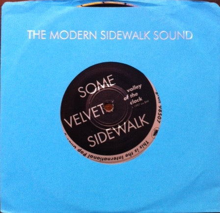 Some Velvet Sidewalk - Valley Of The Clock 7"