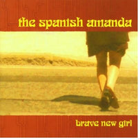 Spanish Amanda - Brave New Girl cd