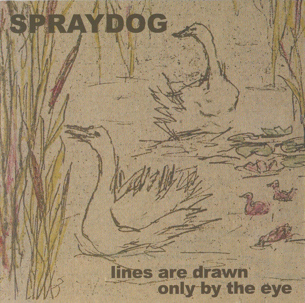 Spraydog - Lines Are Drawn Only By The Eye cd