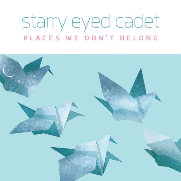 Starry Eyed Cadet - Places We Don't Belong cs