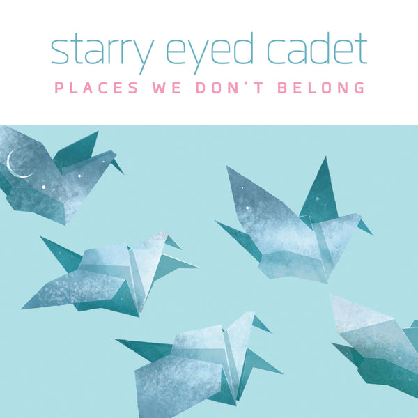 Starry Eyed Cadet - Places We Don't Belong cd