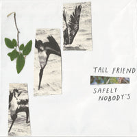 Tall Friend - Safely Nobody’s lp