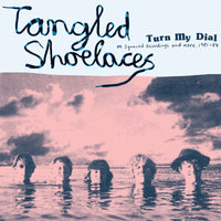 Tangled Shoelaces - Turn My Dial - M Squared Recordings And More, 1981-84 lp