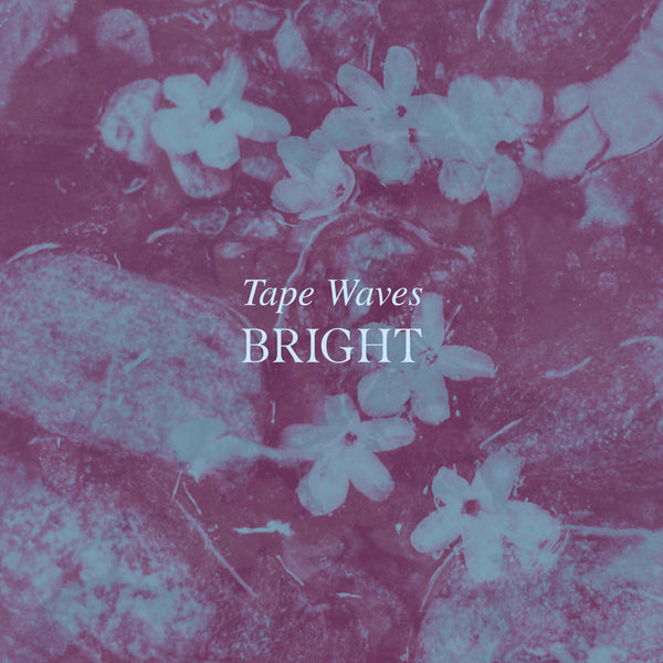 Tape Waves - Bright lp