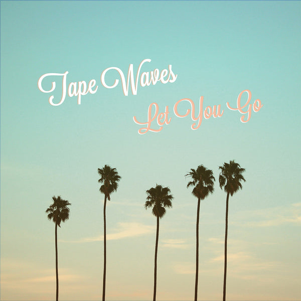 Tape Waves - Let You Go lp/cs