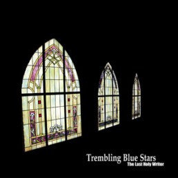 Trembling Blue Stars - The Last Holy Writer cd