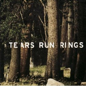 Tears Run Rings - Always, Sometimes, Seldom, Never cd