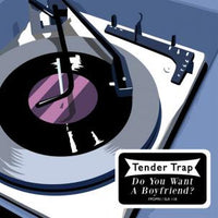 Tender Trap - Do You Want A Boyfriend? 7"