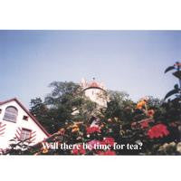 Various - Will There Be Time For Tea? cd