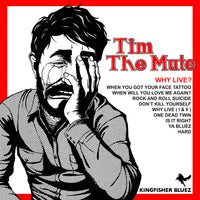Tim The Mute - Why Live? lp
