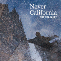 Train Set - Never California cd