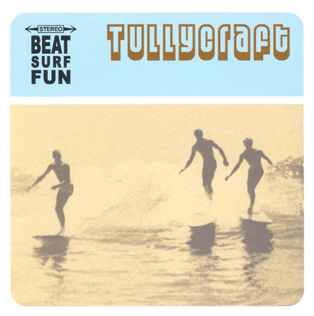 Tullycraft - Beat Surf Fun cd