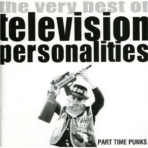 Television Personalities - Part-Time Punks cd