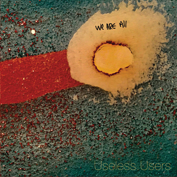 Useless Users - We Are All lp