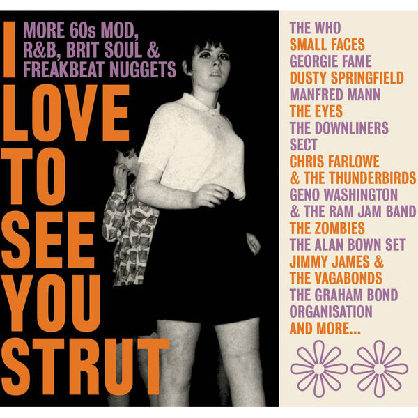 Various - I Love To See You Strut: More 60s Mod, R&B, Brit Soul & Freakbeat Nuggets cd box