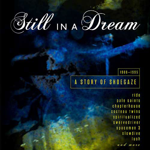 Various - Still In A Dream: A Story Of Shoegaze 1988-1995 cd box