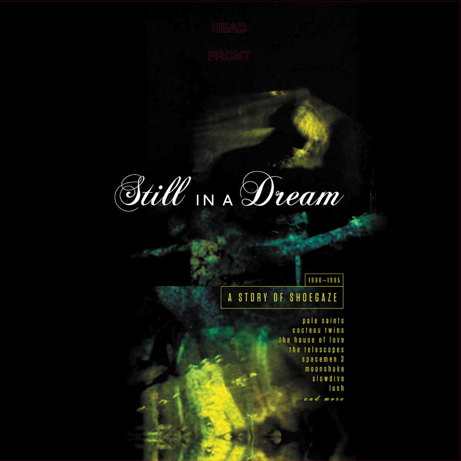 Various - Still In A Dream: A Story Of Shoegaze 1988-1995 dbl lp – Jigsaw  Records