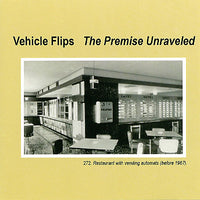 Vehicle Flips - The Premise Unraveled cd