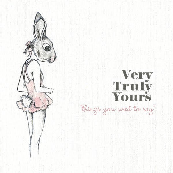 Very Truly Yours - Things You Used To Say cd