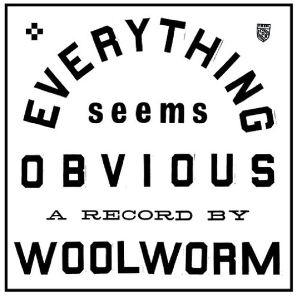 Woolworm - Everything Seems Obvious EP 7"