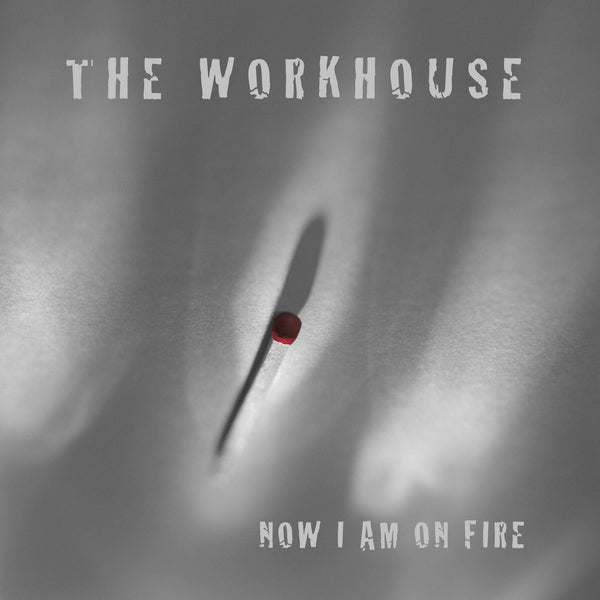 Workhouse - Now I Am On Fire cd/lp