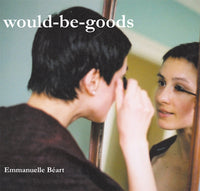Would-Be-Goods - Emmanuelle Béart cdep