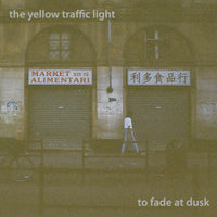 Yellow Traffic Light - To Fade At Dusk EP cdep