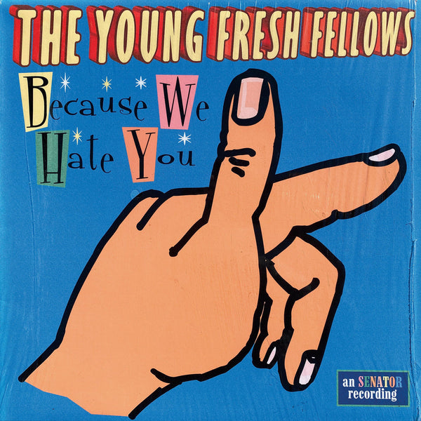 Young Fresh Fellows - Because We Hate You / For Those Naseous Time dbl lp